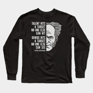 Arthur Schopenhauer Inspirational Quote: Talent vs. Genius Long Sleeve T-Shirt